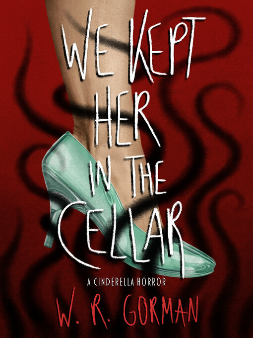 Title details for We Kept Her in the Cellar by W. R. Gorman - Available